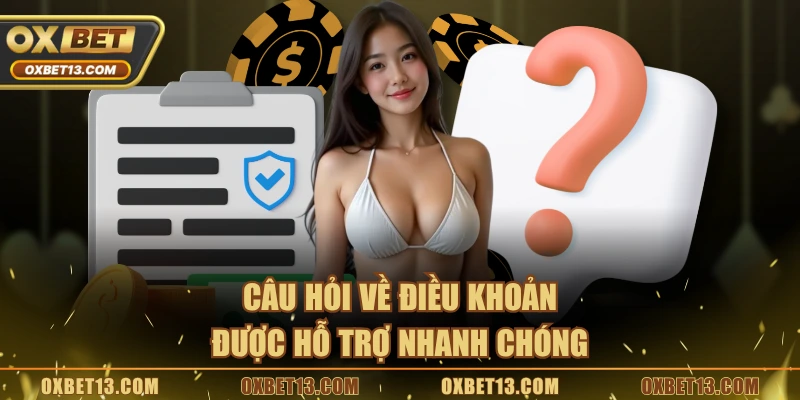 Câu hỏi về điều khoản được hỗ trợ nhanh chóng