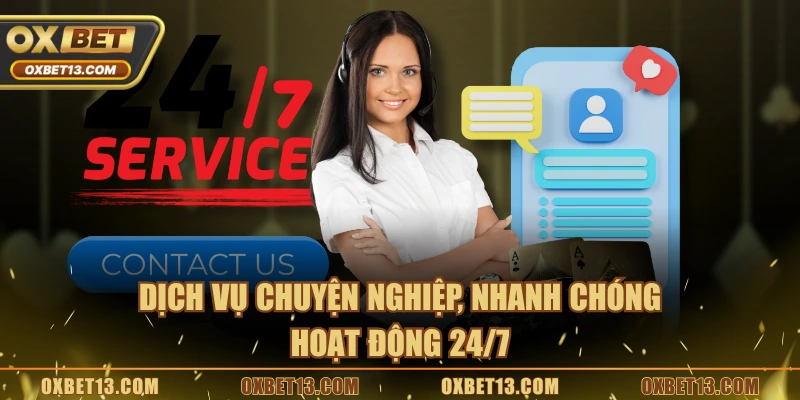 Dịch vụ chuyện nghiệp, nhanh chóng hoạt động 24/7
