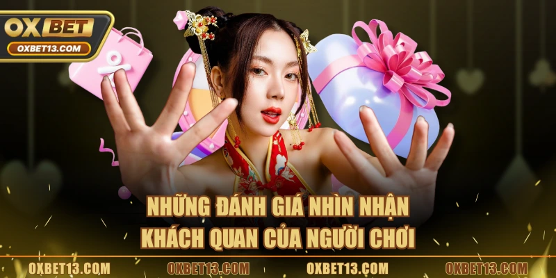Những đánh giá nhìn nhận khách quan của người chơi