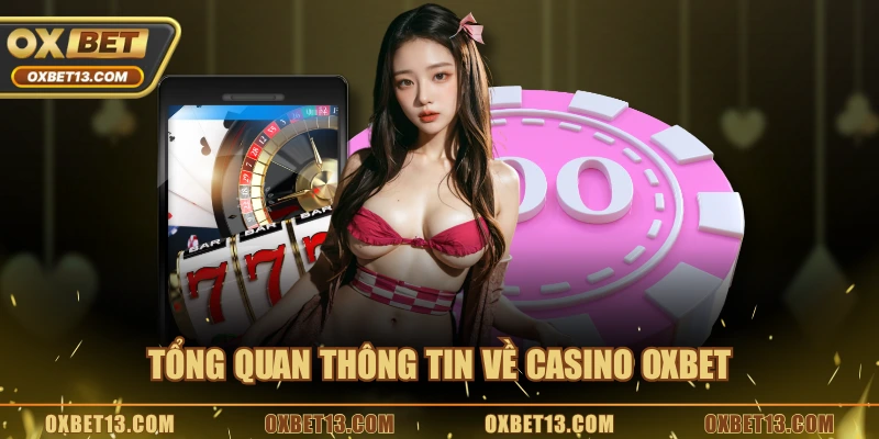 Tổng quan thông tin về casino OXBET